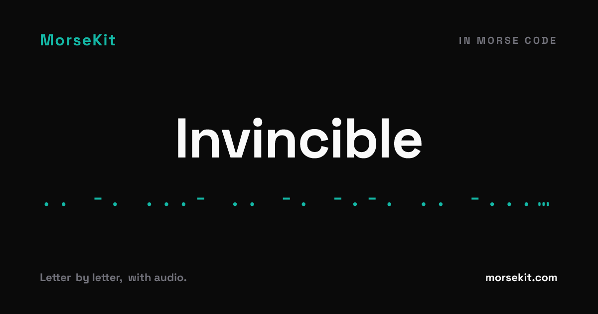 Invincible in Morse Code